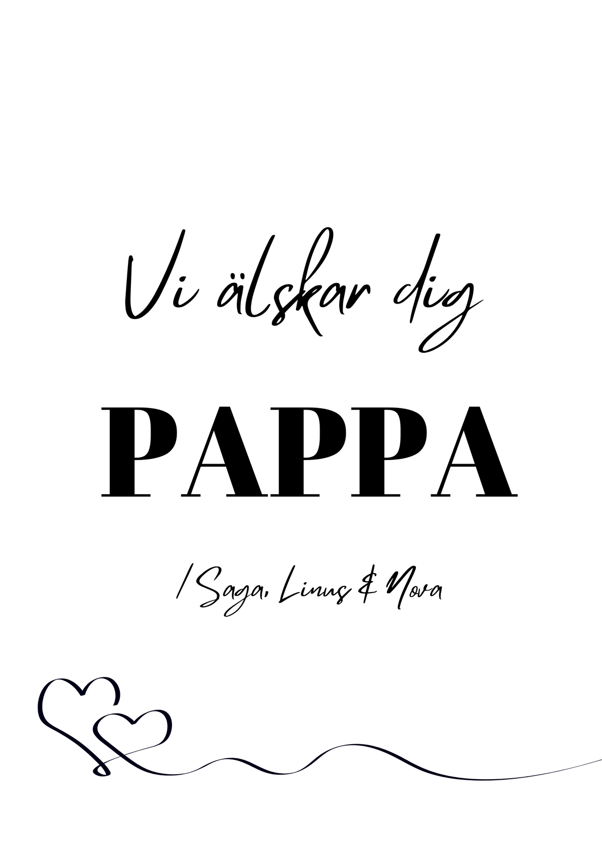 Vi älskar dig Pappa  - Poster till pappa